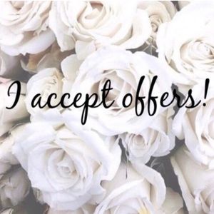 Send all reasonable offers my way!